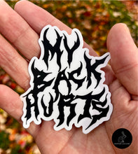 Load image into Gallery viewer, My Back Hurts Sticker
